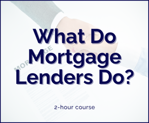 What Do Mortgage Lenders Do? | 9/30/25 | 1p-3p (2hrs)